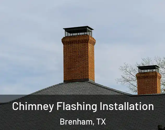  Chimney Flashing Installation Brenham, TX