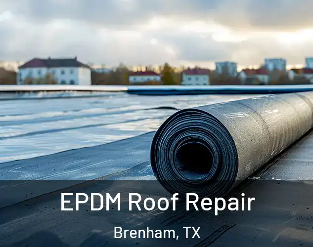  EPDM Roof Repair Brenham, TX