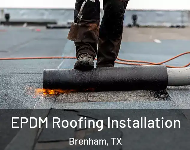  EPDM Roofing Installation Brenham, TX