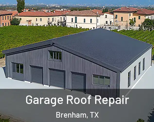  Garage Roof Repair Brenham, TX