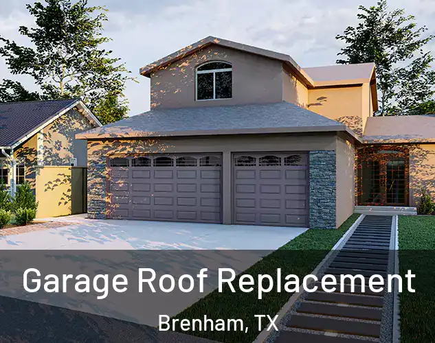  Garage Roof Replacement Brenham, TX