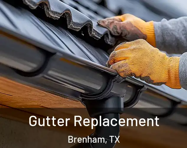  Gutter Replacement Brenham, TX