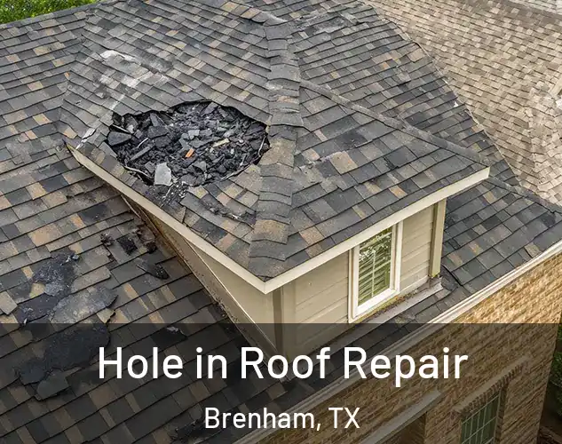  Hole in Roof Repair Brenham, TX
