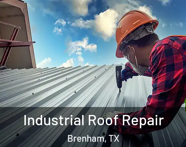  Industrial Roof Repair Brenham, TX
