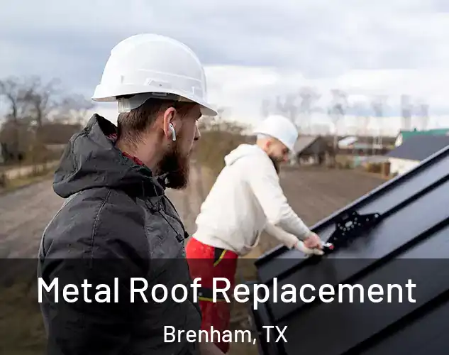  Metal Roof Replacement Brenham, TX