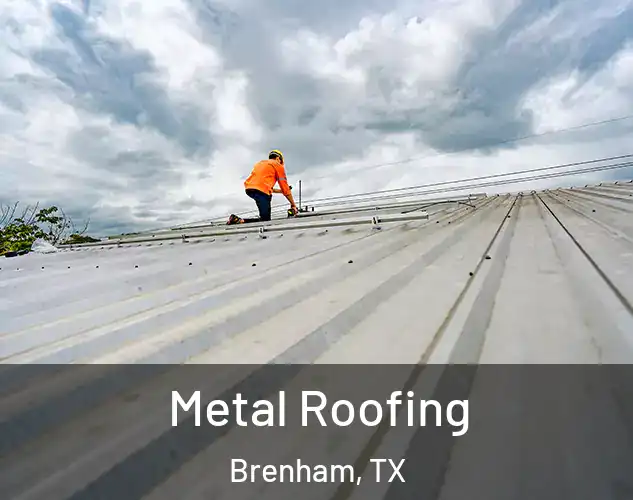  Metal Roofing Brenham, TX