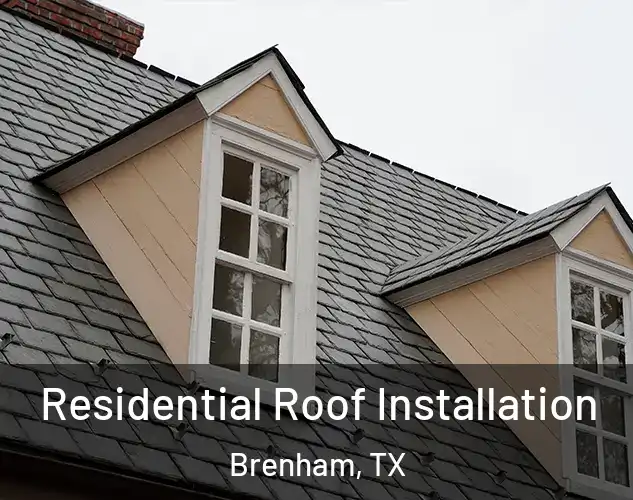  Residential Roof Installation Brenham, TX