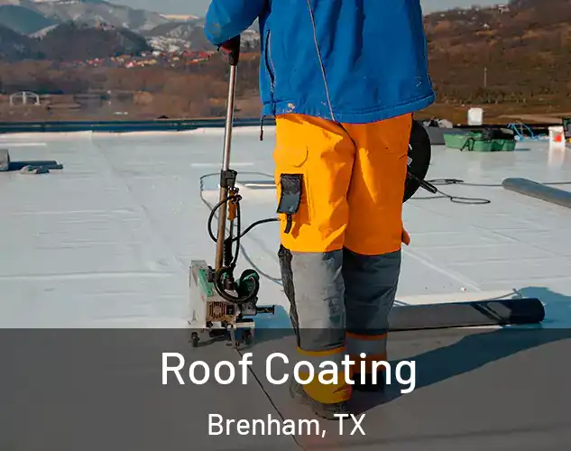  Roof Coating Brenham, TX