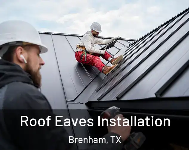  Roof Eaves Installation Brenham, TX