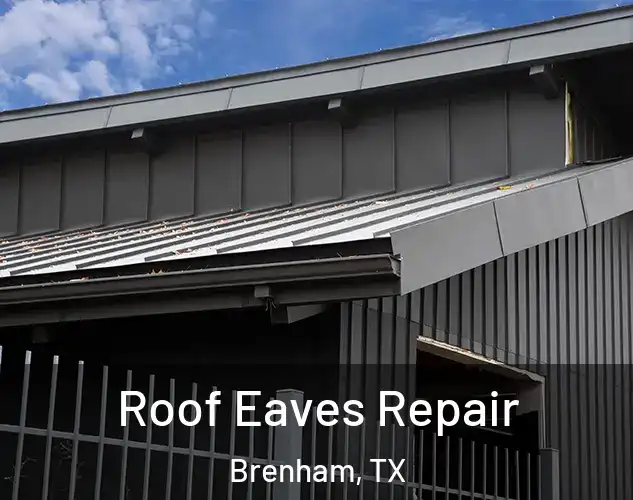  Roof Eaves Repair Brenham, TX