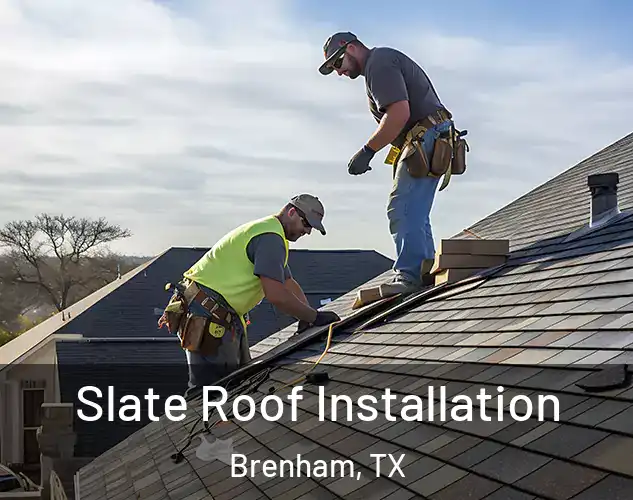  Slate Roof Installation Brenham, TX