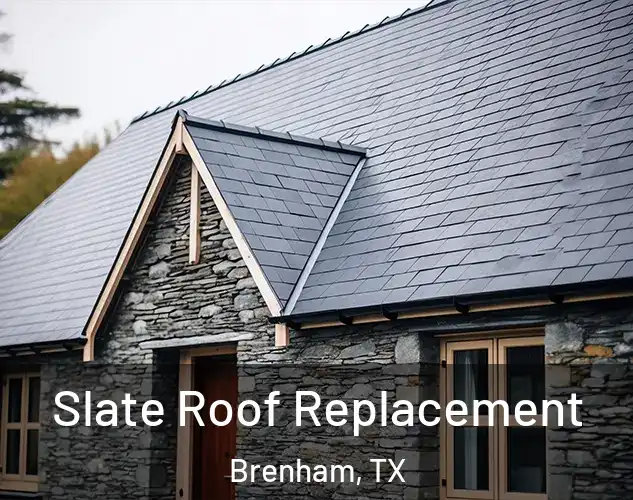  Slate Roof Replacement Brenham, TX