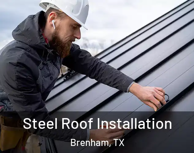  Steel Roof Installation Brenham, TX