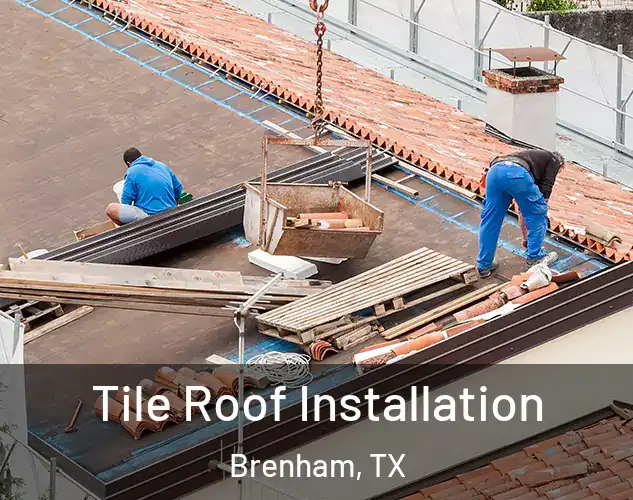  Tile Roof Installation Brenham, TX