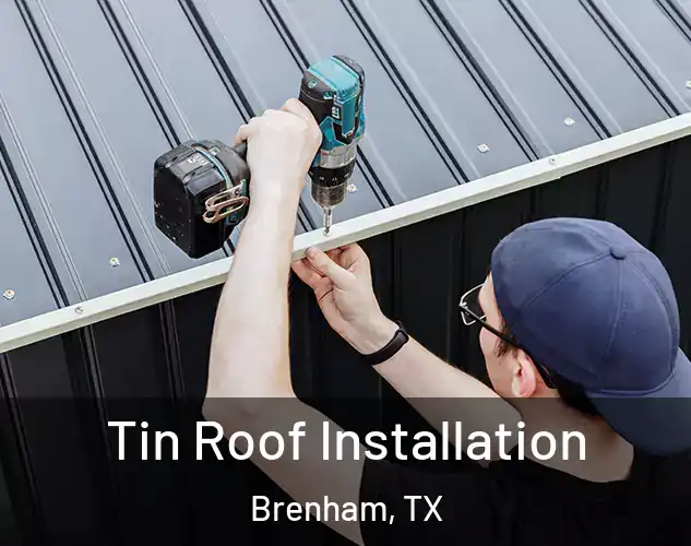  Tin Roof Installation Brenham, TX