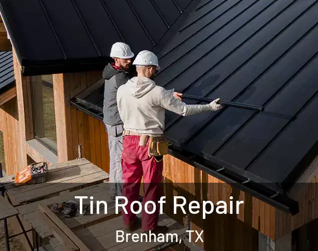  Tin Roof Repair Brenham, TX